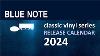 Blue Note Announcement 2024 Classic Vinyl Series Release Calendar